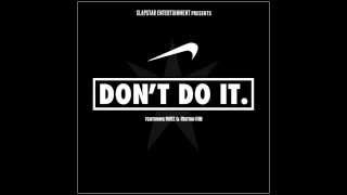 DON'T DO IT | NIMZ FT. MISTAH FAB (prod by SLAPSTAR)