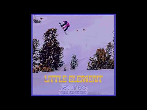 LITTLE ELEMENT - Let it go (Surreal Film Soundtrack)
