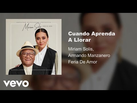 Miriam Solis, Armando Manzanero - Cuando Aprenda A Llorar (Audio)
