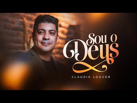 Claudio Louvor - Sou o Deus