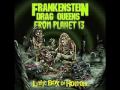 Frankenstein Drag Queens From Planet 13 ...