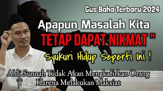 Download lagu GUS BAHA'S LATEST || BE GRATEFUL FOR THIS LIFE! @ngajigusbaha82 mp3