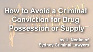 How to avoid a Criminal Conviction for Drug Possession or Supply