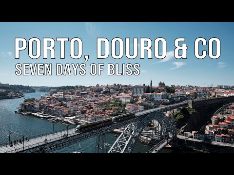 Porto, Douro & Co | Seven days of Bliss