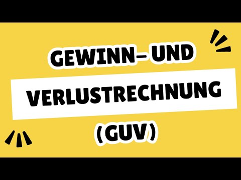 Gewinn- und Verlustrechnung (GuV) einfach erklärt: Grundlagen, Aufbau & Erstellung