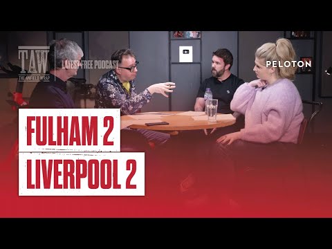 Fulham 2 Liverpool 2 | The Anfield Wrap