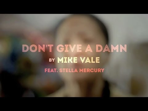 Mike Vale feat. Stella Mercury - Don't Give A Damn (Official Video)