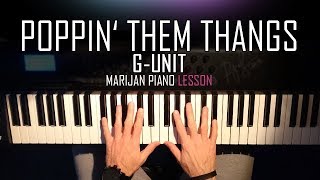 How To Play: G-Unit - Poppin&#39; Them Thangs | Piano Tutorial Lesson