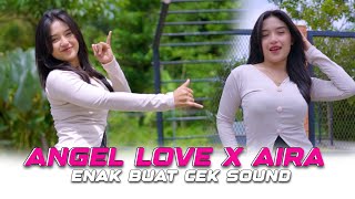 Download lagu DJ ANGEL LOVE X AIRA -  ENAK BUAT CEK SOUND mp3