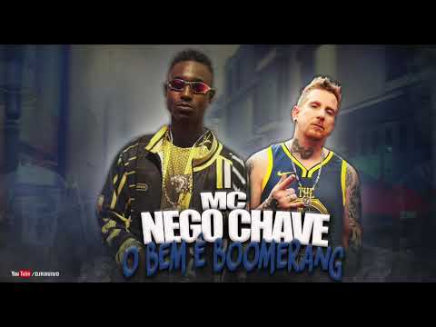 Mc Nego Chave - O Bem é Boomerang [Prod. DJ Rhuivo.]