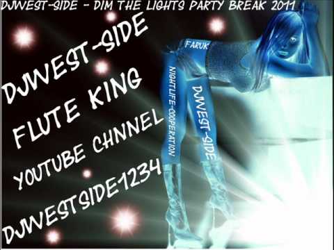 DJWest-Side - Dim The Lights - (PARTY BREAK) 2011
