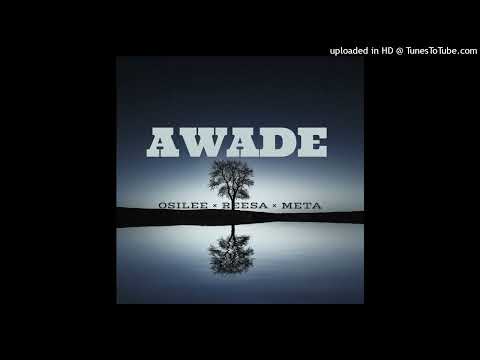 Osilee + Reesa + Meta...Awade