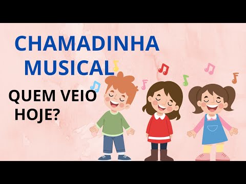EDUCAÇÃO INFANTIL - CHAMADINHA MÚSICAL