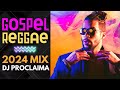Gospel Reggae Mix 2024 DJ Proclaima