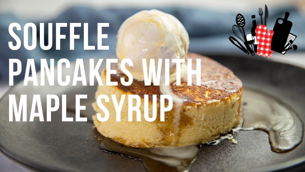 Souffle Pancakes with Maple Syrup | Everyday Gourmet S11 Ep63
