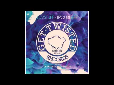 LUVSTUFF - TROUBLE EP [GTR015]