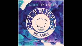 LUVSTUFF - TROUBLE EP [GTR015]