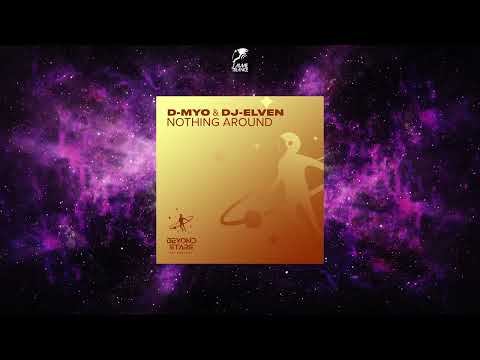 D-Myo & DJ-Elven - Nothing Around (Original Mix) [BEYOND THE STARS REBORN]