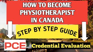 How to Become Physiotherapist in Canada |PCE exam canada |Credential Evaluation