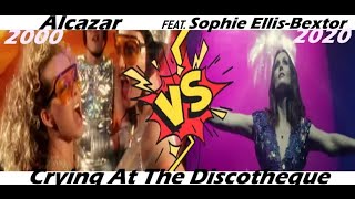 Alcazar Ft. Sophie Ellis-Bextor - Crying At The Discotheque - Music Video Mash-up 2000/2020