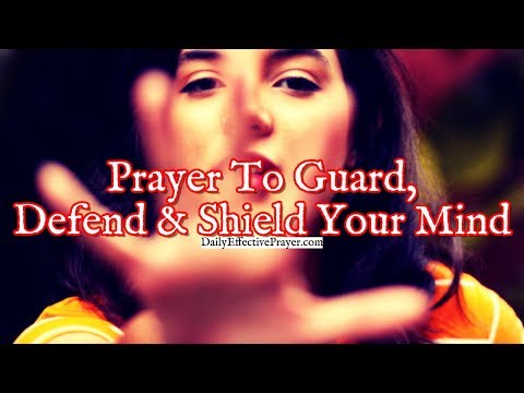 Prayer To Guard, Defend, and Shield Your Mind From The Attacks Of The Enemy Video