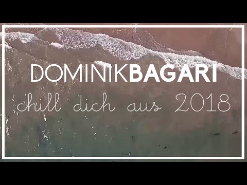 Dominik Bagari - chill dich aus 2018