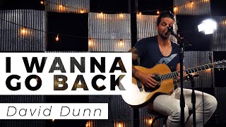 I Wanna Go Back | David Dunn | WAY Nation One Take
