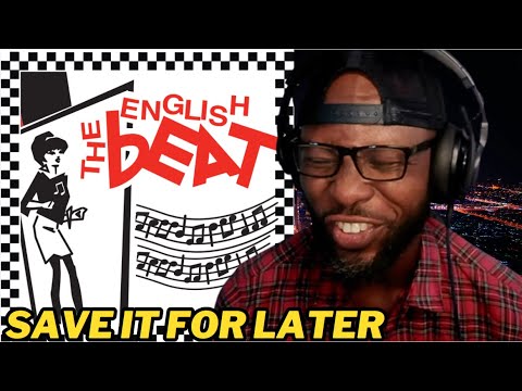ENGLISH BEAT - SAVE IT FOR LATER | FIRST TIME HEARING AND REACTION