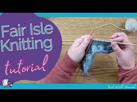 Fair-Isle-Strick-Tutorial: 2 Methoden (traditioneller englischer Strickstil)