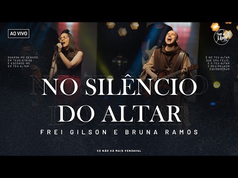 No silêncio do Altar | Frei Gilson/Som do Monte (Clipe Oficial)