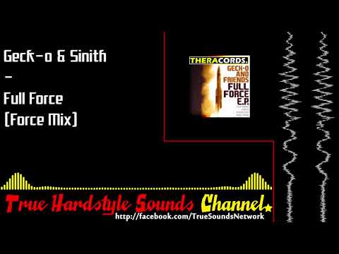 Geck-o & Sinith - Full Force (Force Mix)