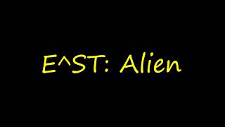 E^ST: Alien Lyrics