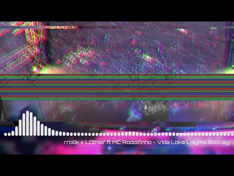 rrotik x LOthief ft MC Rodolfinho - Vida Loka (Jayms )