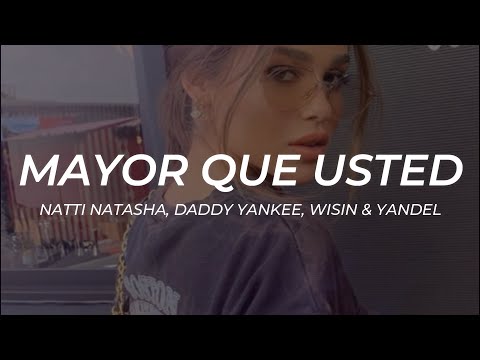 Daddy Yankee, Wisin & Yandel, Natti Natasha – Mayor Que Usted || LETRA