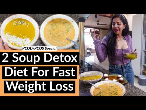 2 Detox Soup Recipes For Weight Loss | Detox Diet For PCOS/PCOD | How To Lose Weight Fast|Fat to Fab Video
