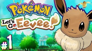 Pokemon: Let&#39;s Go, Eevee! - 100% Full Game Walkthrough | PART 1