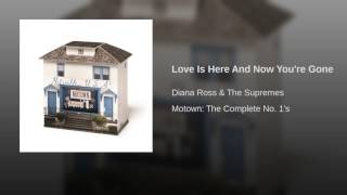 Love Is Here And Now You're Gone