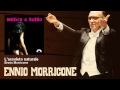 Ennio Morricone - L'assoluto naturale - EnnioMorricone