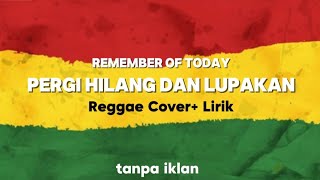 Download lagu Pergi Hilang Dan Lupakan Remember Of Today Reggae Cover Lirik ❤️💛💚 mp3 Download lagu Pergi Hilang Dan Lupakan Remember Of Today Reggae Cover Lirik ❤️💛💚 mp3