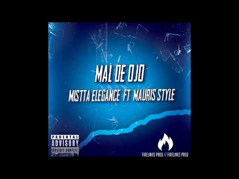 Mistta Elegance ❌ Mauris Style - Mal De Ojo 👀 ( Reggae DanceHall ) Costa Rica  Firelinks Prod 2021