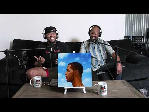 Dad Reacts to Drake - Nothing Was The Same