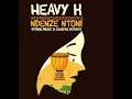 Heavy K(Ndenze Ntoni ft. Ntombi & Cassper Nyovest)
