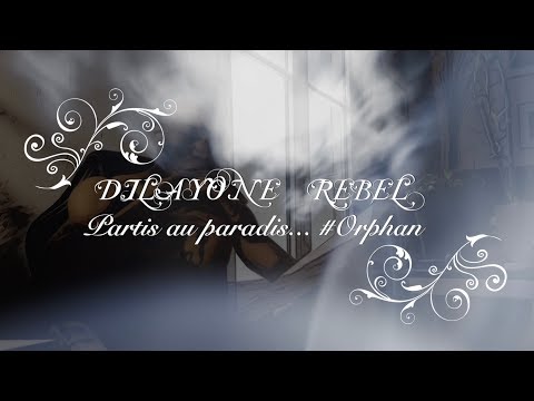 DILAYONE REBEL-PARTIS AU PARADIS #ORPHAN   (oneshot streetclip