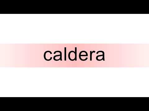 How to pronounce caldera