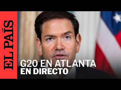 EN VIVO | Rubio es anfitrión de la reunión de cancilleres del G20 en Atlanta, Georgia | EL PAÍS