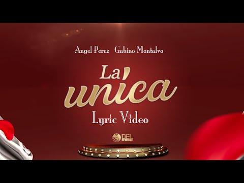 La Unica - (Video Con Letras) - Angel Perez y Gabino Montalvo - DEL Records 2021