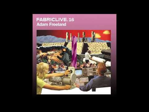 Fabriclive 16 - Adam Freeland (2004) Full Mix Album