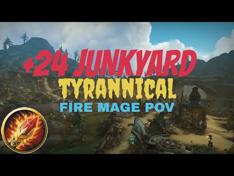 +24 JUNKYARD [TYRANNICAL] TIMED | FIRE MAGE POV | BFA SEASON 4 (Patch 8.3)