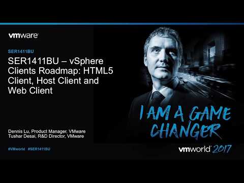 VMworld 2017 SER1411BU - VMware vSphere Clients Roadmap: HTML5 Client, Host Client, and Web Client