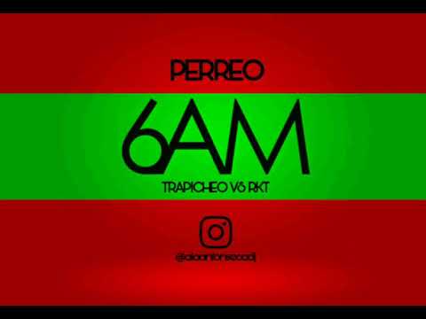 PERREO 6AM🌇 - TRAPICHEO VS RKT - ALAAN FONSECA DJ